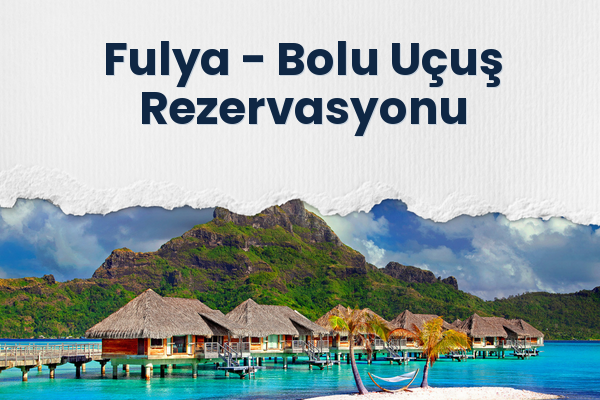 Fulya → Bolu Uçuş Rezervasyonu