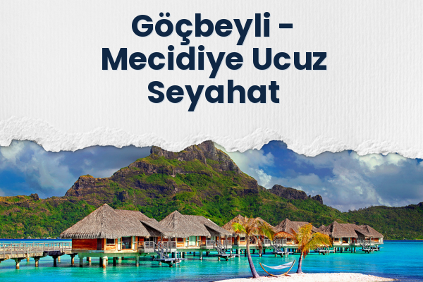 Göçbeyli → Mecidiye Ucuz Seyahat