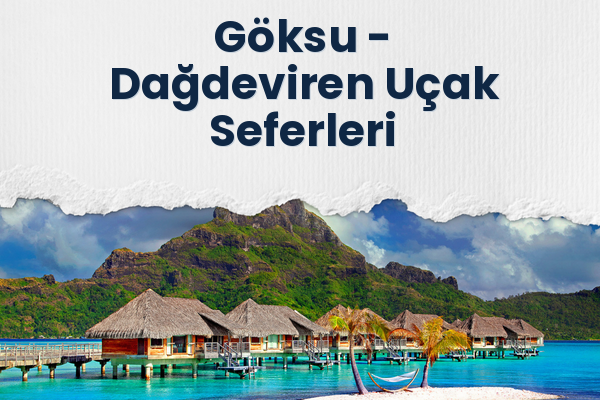 Göksu → Dağdeviren Uçak Seferleri