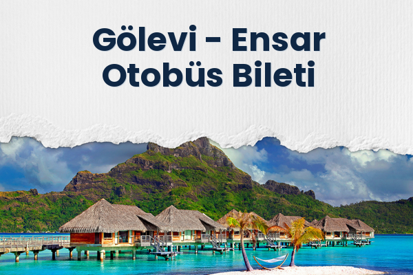 Gölevi → Ensar Otobüs Bileti