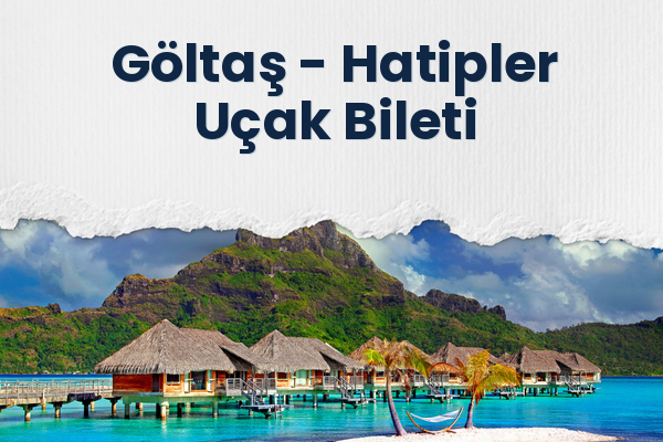 Göltaş → Hatipler Uçak Bileti
