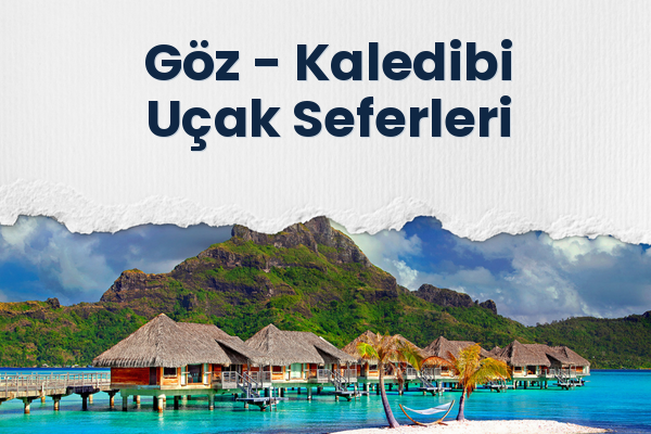 Göz → Kaledibi Uçak Seferleri