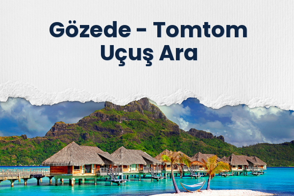 Gözede → Tomtom Uçuş Ara