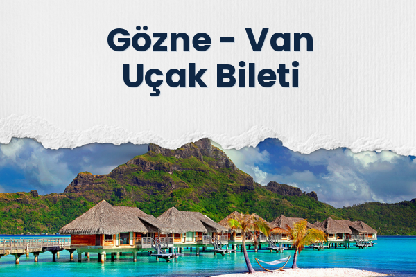 Gözne → Van Uçak Bileti