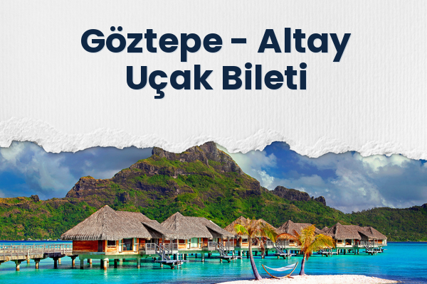 Göztepe → Altay Uçak Bileti