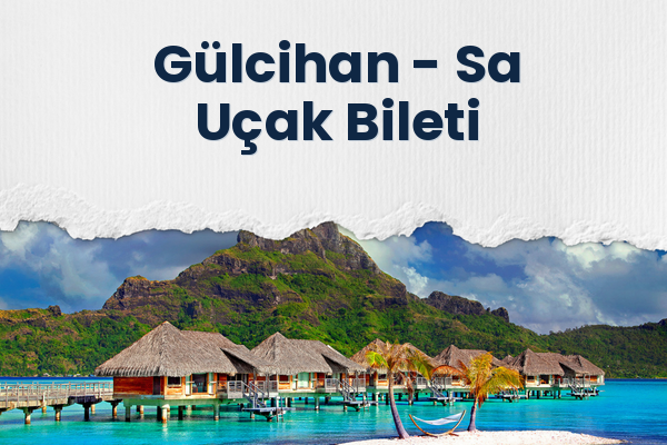 Gülcihan → Sa Uçak Bileti
