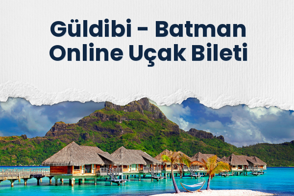 Güldibi → Batman Online Uçak Bileti