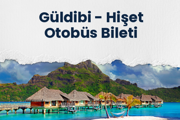 Güldibi → Hişet Otobüs Bileti