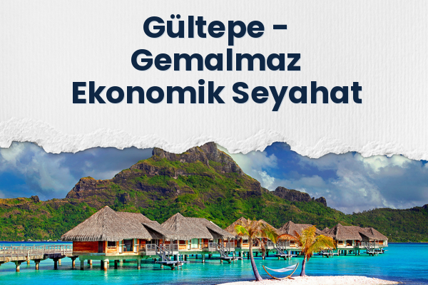 Gültepe → Gemalmaz Ekonomik Seyahat