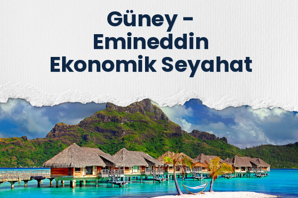 Güney → Emineddin Ekonomik Seyahat
