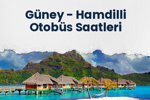 Güney → Hamdilli Otobüs Saatleri