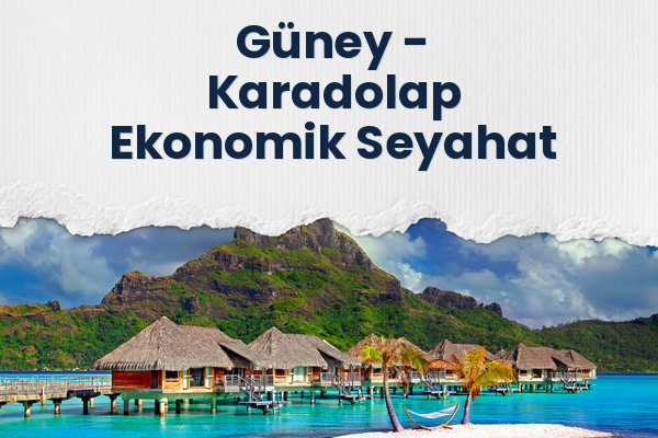 Güney → Karadolap Ekonomik Seyahat