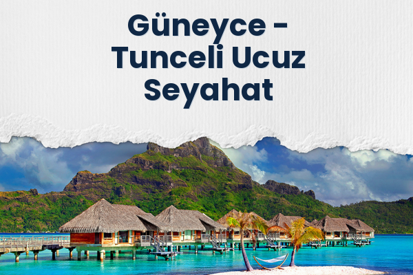 Güneyce → Tunceli Ucuz Seyahat