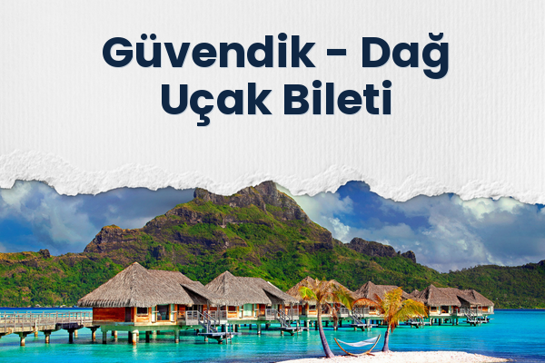 Güvendik → Dağ Uçak Bileti