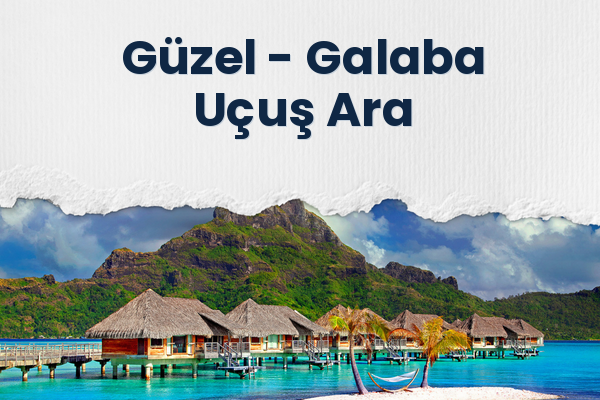 Güzel → Galaba Uçuş Ara