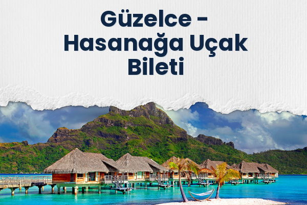 Güzelce → Hasanağa Uçak Bileti