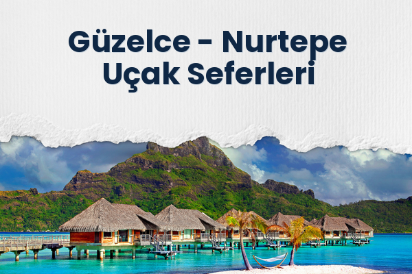 Güzelce → Nurtepe Uçak Seferleri