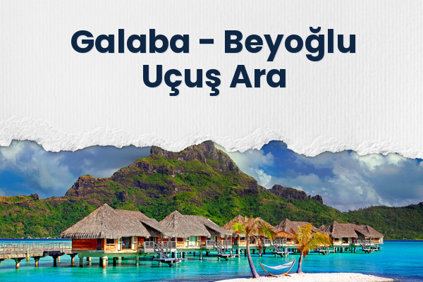 Galaba → Beyoğlu Uçuş Ara