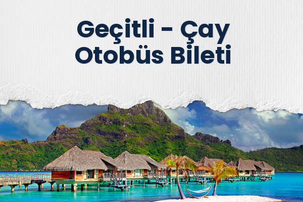 Geçitli → Çay Otobüs Bileti