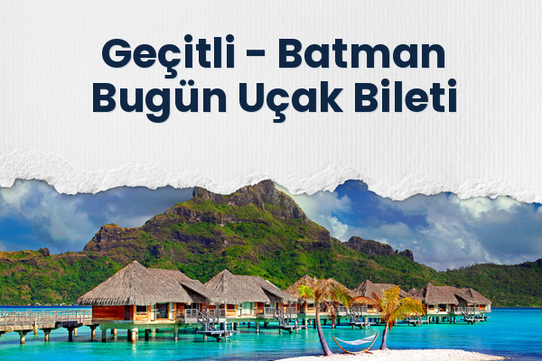 Geçitli → Batman Bugün Uçak Bileti