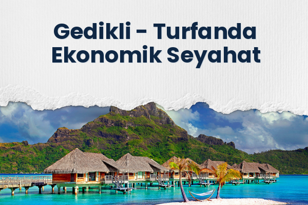 Gedikli → Turfanda Ekonomik Seyahat