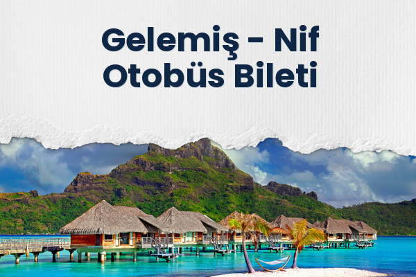 Gelemiş → Nif Otobüs Bileti