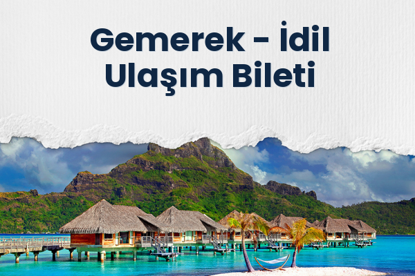 Gemerek → İdil Ulaşım Bileti