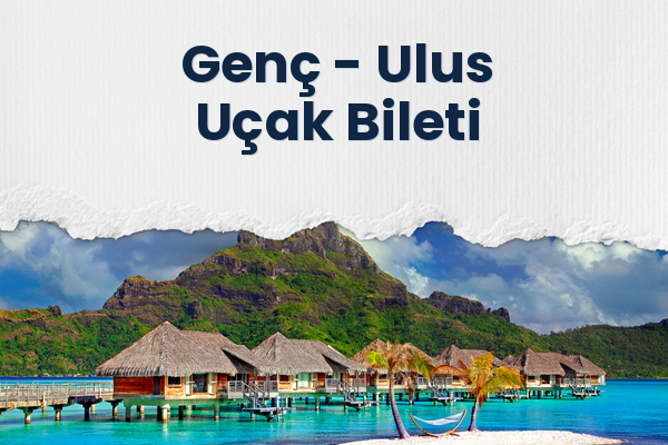 Genç → Ulus Uçak Bileti