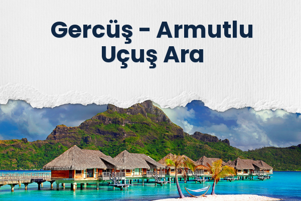 Gercüş → Armutlu Uçuş Ara