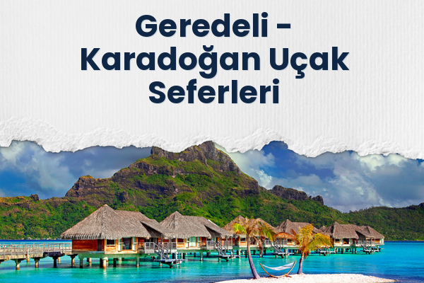 Geredeli → Karadoğan Uçak Seferleri