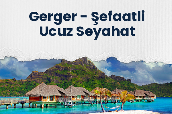 Gerger → Şefaatli Ucuz Seyahat