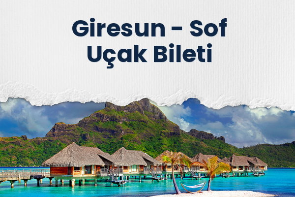 Giresun → Sof Uçak Bileti