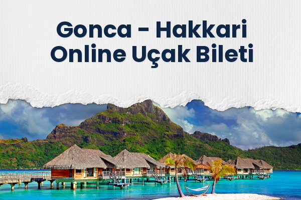 Gonca → Hakkari Online Uçak Bileti