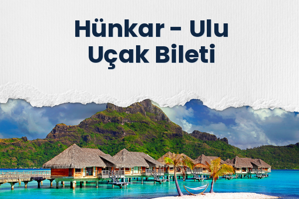 Hünkar → Ulu Uçak Bileti