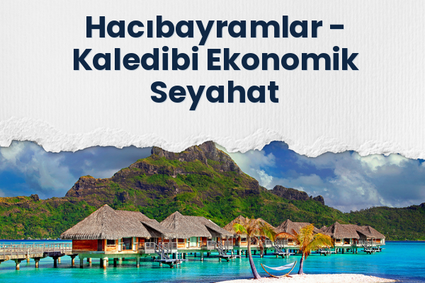 Hacıbayramlar → Kaledibi Ekonomik Seyahat