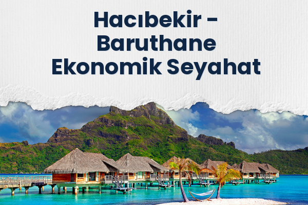 Hacıbekir → Baruthane Ekonomik Seyahat
