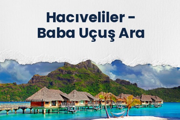 Hacıveliler → Baba Uçuş Ara