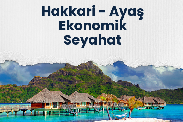 Hakkari → Ayaş Ekonomik Seyahat