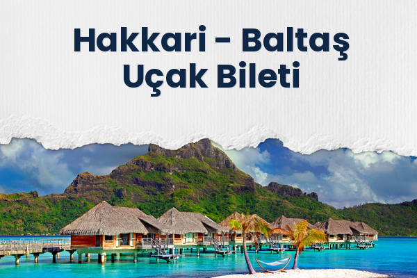 Hakkari → Baltaş Uçak Bileti
