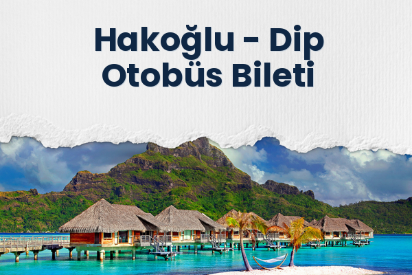 Hakoğlu → Dip Otobüs Bileti