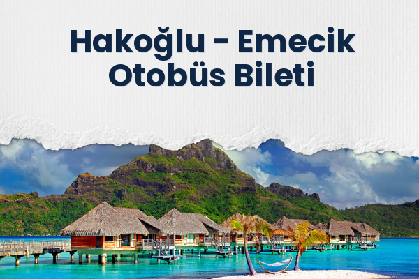Hakoğlu → Emecik Otobüs Bileti