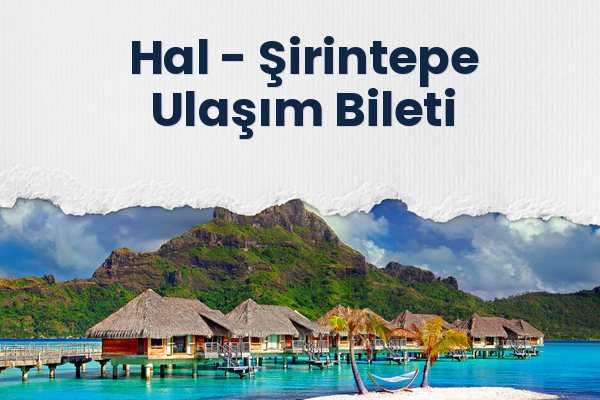 Hal → Şirintepe Ulaşım Bileti