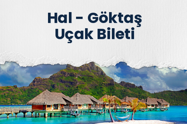 Hal → Göktaş Uçak Bileti