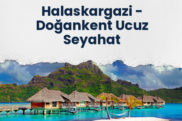 Halaskargazi → Doğankent Ucuz Seyahat