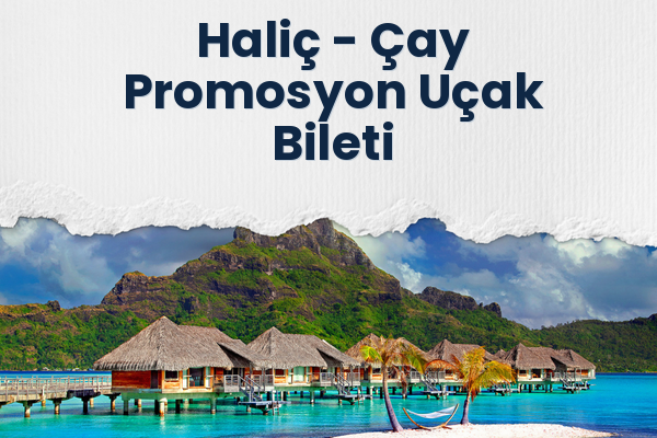 Haliç → Çay Promosyon Uçak Bileti