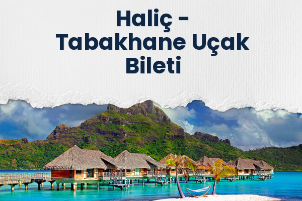 Haliç → Tabakhane Uçak Bileti