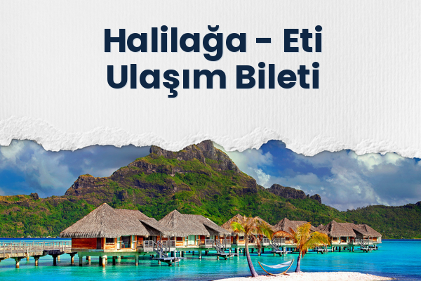 Halilağa → Eti Ulaşım Bileti