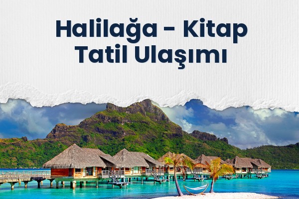 Halilağa → Kitap Tatil Ulaşımı