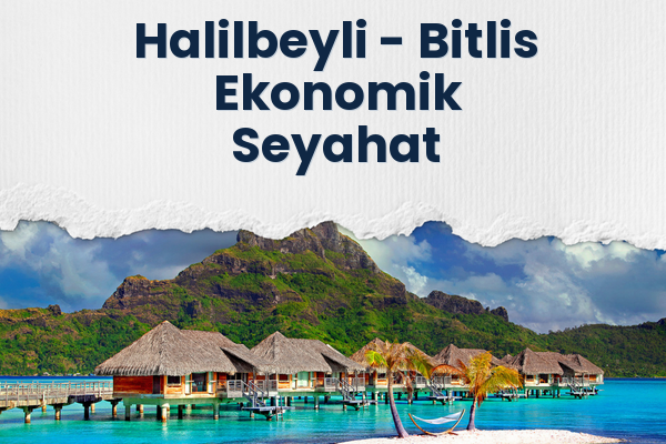 Halilbeyli → Bitlis Ekonomik Seyahat