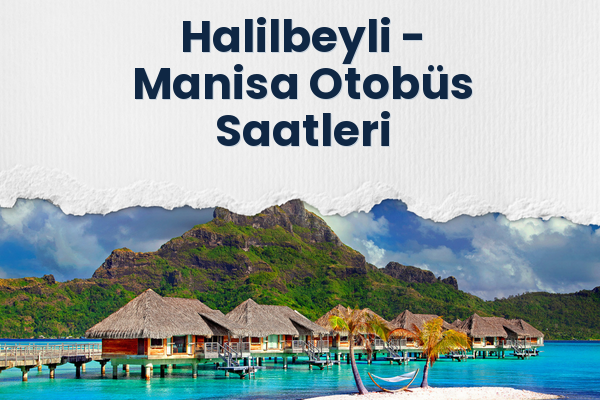 Halilbeyli → Manisa Otobüs Saatleri